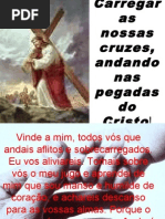 Carregar a Nossa Cruz, Andando Nas Pegadas Do Cristo