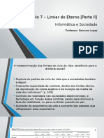 Capitulo 7 - Limiar Do Eterno (Parte LL) : Informática e Sociedade