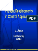 Present Developments in Control Applications: K. J. Åström Lund University Sweden