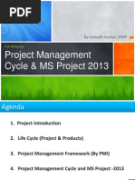 Project Management Cycle & MS Project 2013: by Subodh Kumar, PMP