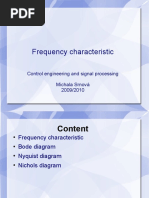 Frequency Characteristic: Control Engineering and Signal Processing Michala Srnová 2009/2010