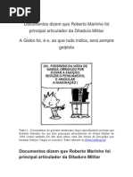 Documentos americanos dizem que Roberto Marinho foi principal articuladord a Ditadura Militar. Hoje, seus filhos parecem seguir o exemplo do pai.