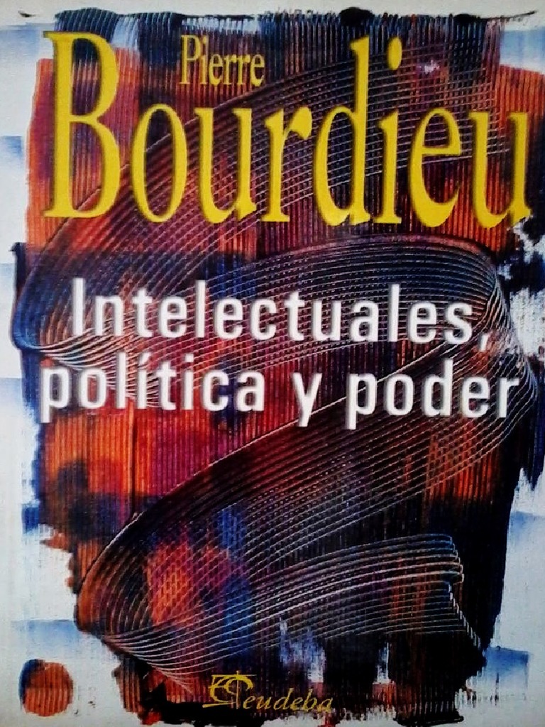 Sex Esmol - Bordieu Intelectuales Politica y Poder | PDF | Science | Inteligencia  artificial