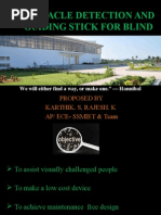 Obstacle Detection and Guiding Stick For Blind: Proposed by Karthik. S, Rajesh. K Ap/ Ece-Ssmiet & Team