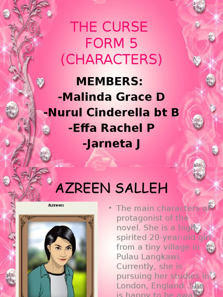The Curse Form 5 (Characters) : Members: - Malinda Grace D - Nurul ...
