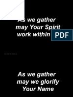 As We Gather May Your Spirit Work Within Us