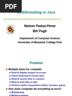 Multithreading in Java: Nelson Padua-Perez Bill Pugh