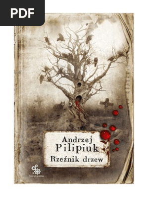 Andrzej Pilipiuk Rzeźnik Drzew