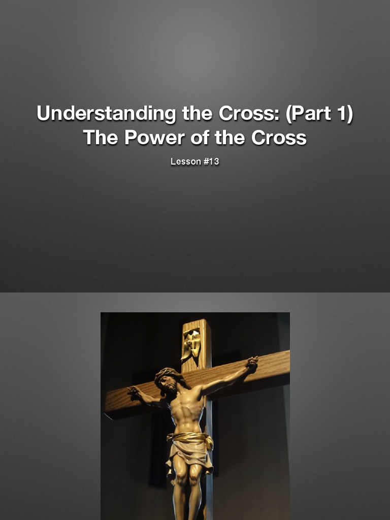 13 Understanding The Power of The Cross | PDF | Suffering | Sin