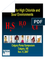 Matl for High Chloride and Sour Environ