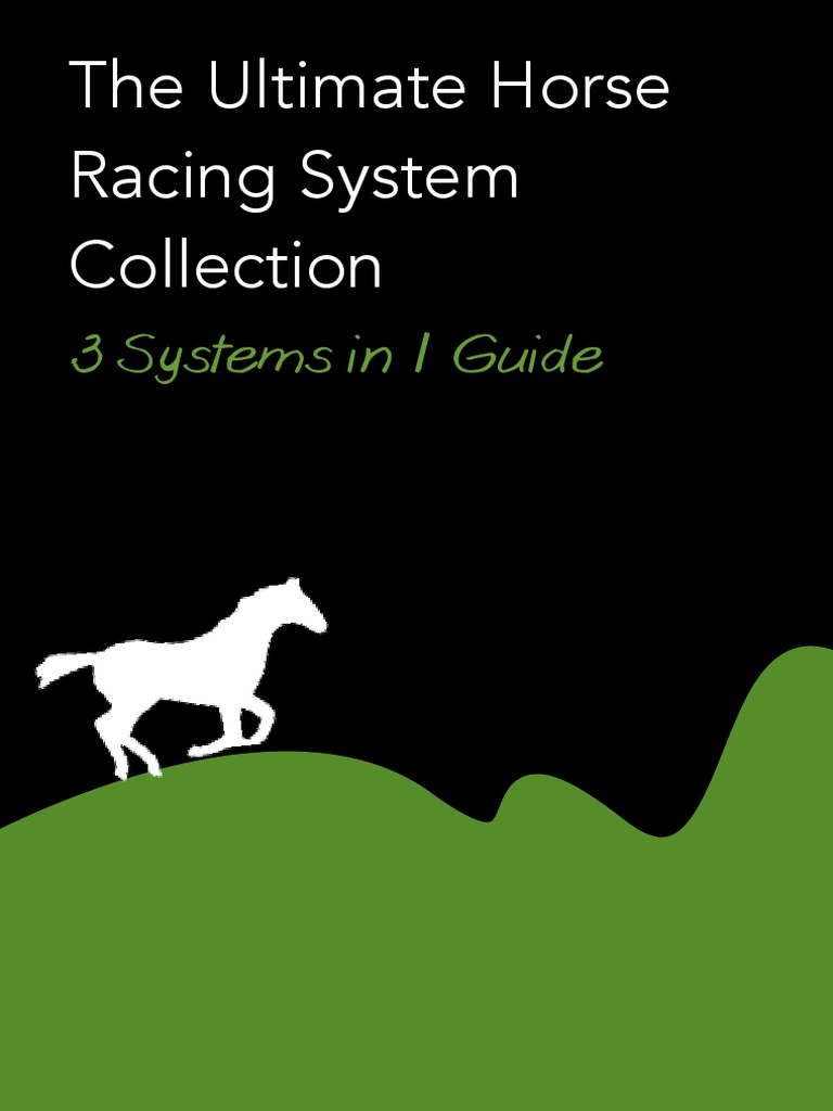 The Ultimate Horse Racing System Collection PDF | PDF | Odds | Horse Racing
