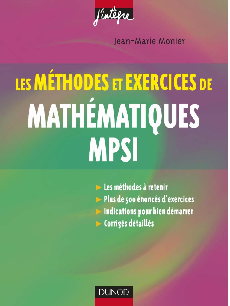 Les Méthodes Et Exercices de Mathématiques MPSI - JM Monier