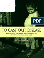 To Cast Out Disease: A History of The International Health Division of The Rockefeller Foundation (1913-1951)