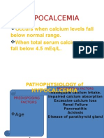 Hypocalcemia: Occurs When Calcium Levels Fall Below Normal Range. When Total Serum Calcium Level Fall Below 4.5 Meq/L