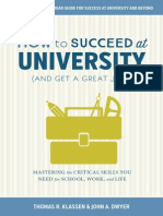 How To Succeed at University (And Get A Great Job!) : Mastering The Critical Skills You Need For School, Work, and Life