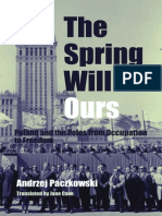 Andrzej Paczkowski, Jane Cave-The Spring Will Be Ours - Poland and The Poles From Occupation To Freedom (2003)