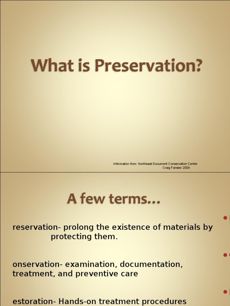 What is Preservation? Preservation (Library And Archival Science