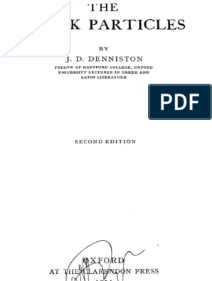 Denniston, J.D. The Greek Particles, PDF, Lexical Semantics