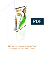 UPPER - Nível Superior Em Sua Vida e Finanças Fazendo O Que Gosta!