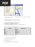 Label - Text Textbox - Name: Server Txtserver Port Txtport Username Txtmysqluser Password Txtmysqlpw Database TXTDB