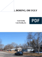 Too Big, Boring, or Ugly: Lane Kendig Lane Kendig, Inc