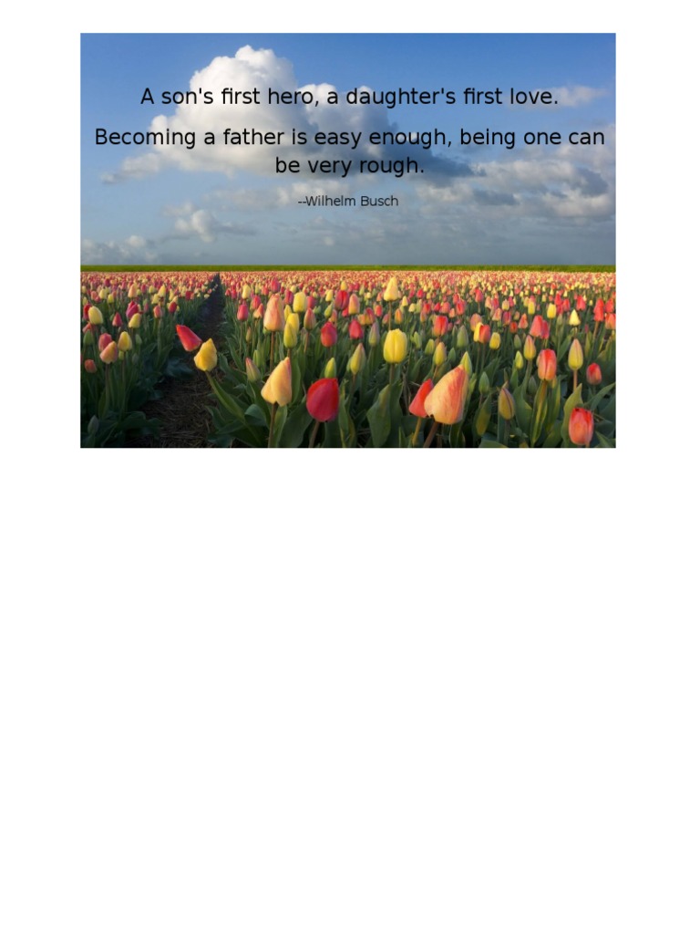 A Son's First Hero, A Daughter's First Love. Becoming A Father Is Easy ...