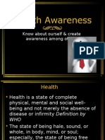 Health Awareness: Know About Ourself & Create Awareness Among Others