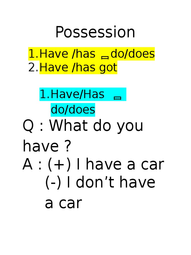 1.have /has Do/does 2.have /has Got 1.Have/Has Do/does: Possession | PDF