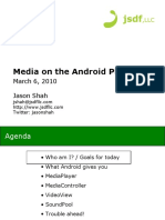 Media On The Android Platform: March 6, 2010 Jason Shah