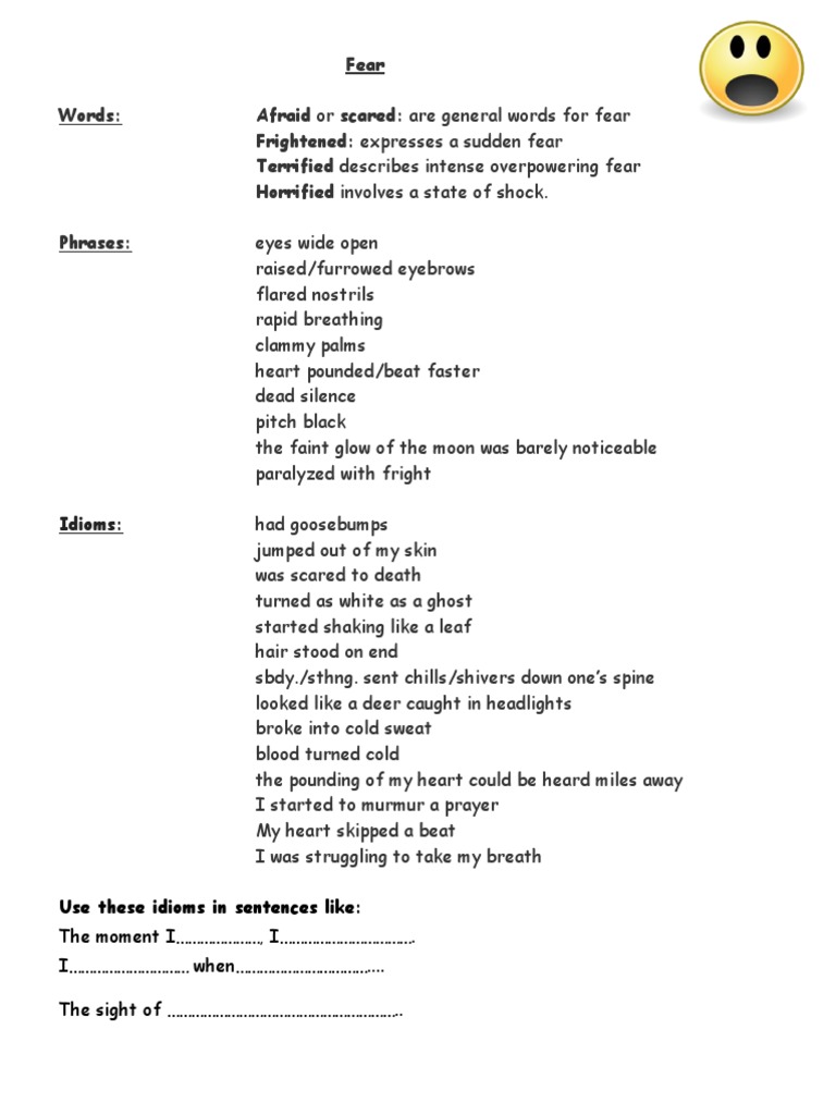 Fear Words Afraid or scared are general words for fear Frightened