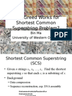 Why Greed Works For Shortest Common Superstring Problem?: Bin Ma University of Western Ontario