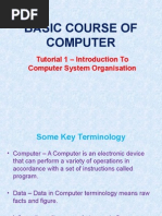 Basic Course of Computer: Tutorial 1 - Introduction To Computer System Organisation