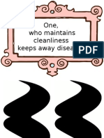 One, Who Maintains Cleanliness Keeps Away Diseases