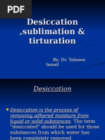 Dessication, Sublimation and Trituration