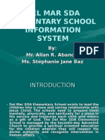 Del Mar Sda Elementary School Information System: By: Mr. Allan R. Abancio Ms. Stephanie Jane Baz