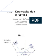 UTS - Kinematika Dan Dinamika: Mohamad Safhire 1306368904 Teknik Mesin