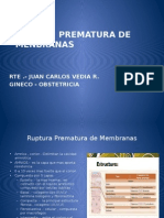 Ruptura Prematura de Menbranas: Rte .-Juan Carlos Vedia R. Gineco - Obstetricia