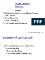 Summary of Last Lecture Link Layer Services: Framing, Link Access Reliable Delivery Between Adjacent Nodes