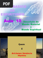 ( Espiritismo) - C B - Aula 10 - Descricao Do Mundo Material E Espiritual # 01.pptx