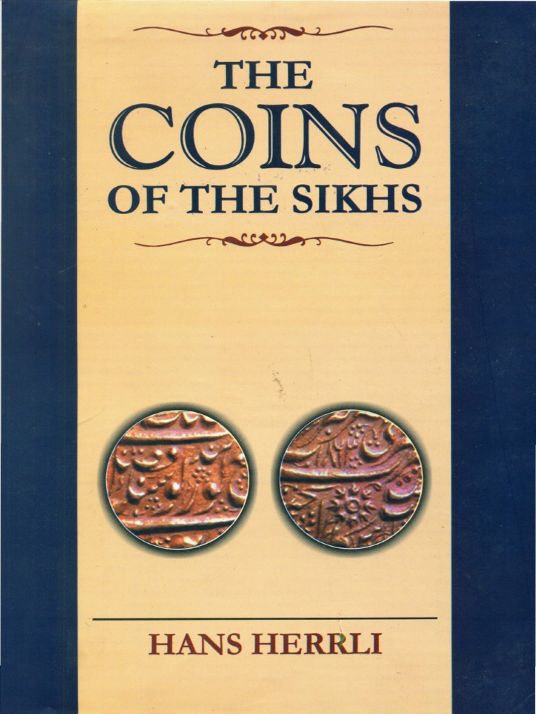 The Coins of The Sikhs / Hans Herrli | PDF | Punjab | Asian Ethnic Religion