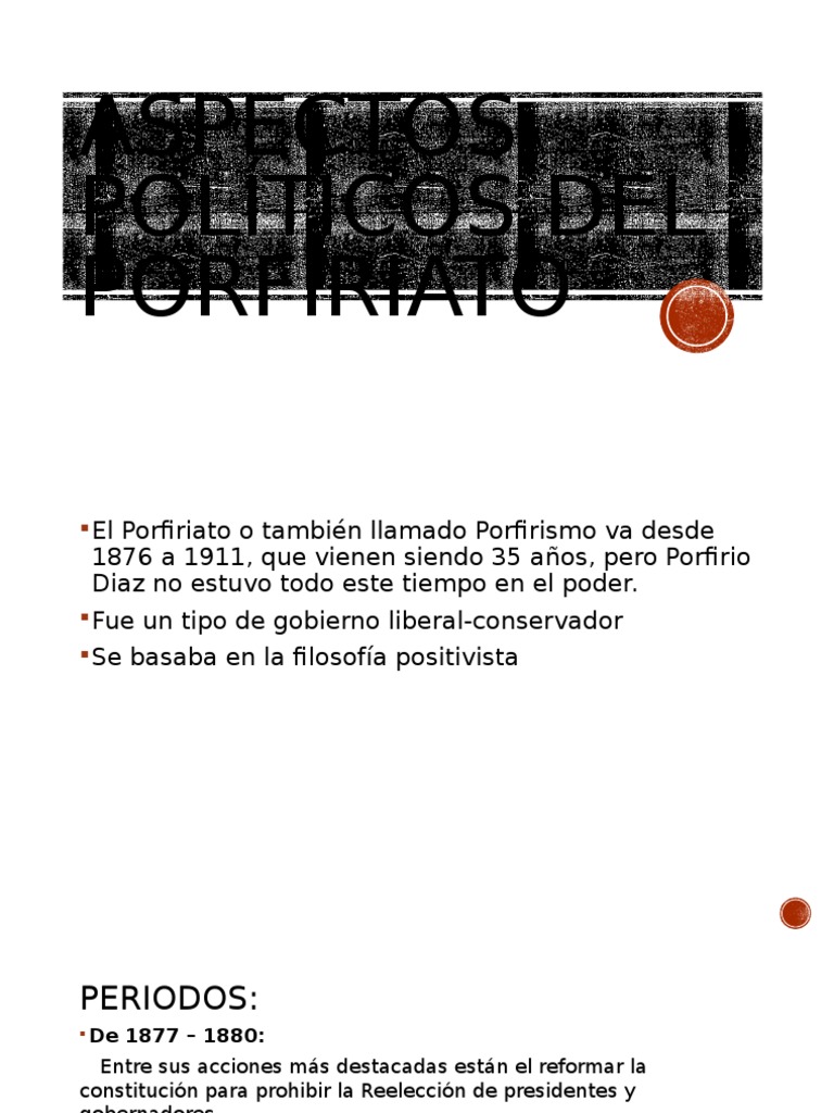 Aspectos Políticos Del Porfiriato Política Gobierno
