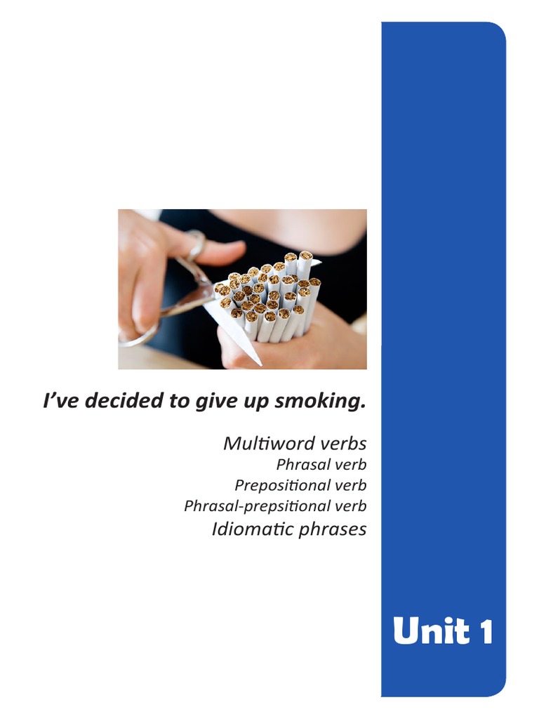 I´ve decided to give up smoking. Phrase Verb