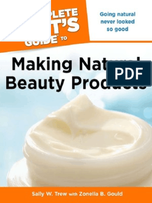 Making Natural Products - Complete Guide | PDF | Cosmetics | Cream