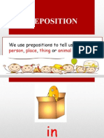 Preposition: We Use Prepositions To Tell Us A,, or Is