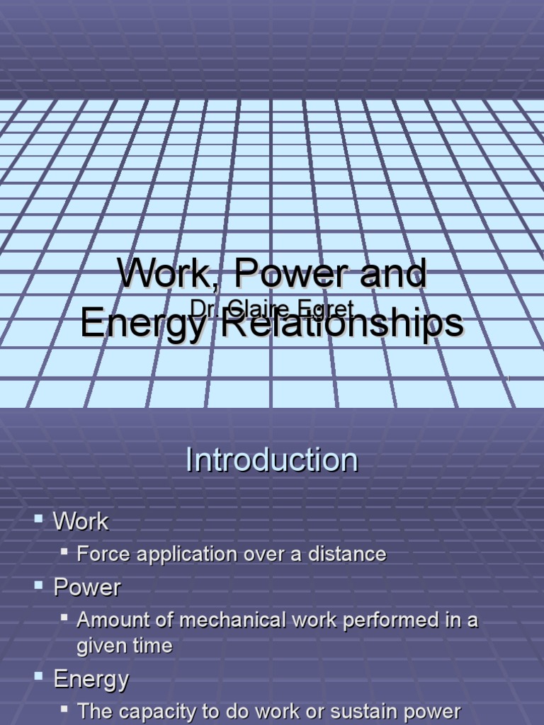 Work, Power and Energy Relationships Potential Energy Force