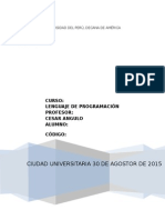 Ciudad Universitaria 30 de Agostor de 2015: Curso: Lenguaje de Programación Profesor: Cesar Angulo Alumno: Código