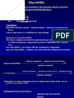 Apparent or True Digestibility: Protein Amino Acids Starch Glucose Fats Fatty Acids, Monoglycerides