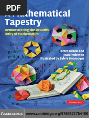 Peter Hilton, Jean Pedersen-A Mathematical Tapestry_ Demonstrating the Beautiful Unity of Mathematics-Cambridge University Press (2010)