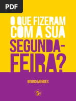 O que Fizeram com a sua segunda-feira - Bruno Mendes.pdf