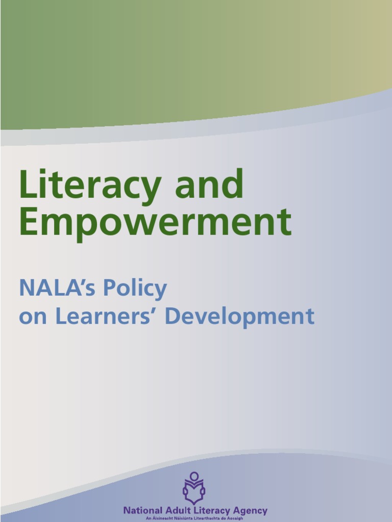 Literacy and Empowerment NALA's Policy on Learner Development Adult
